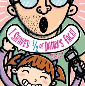 I Shaved ½ of Daddy’s Face! book cover
